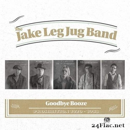 The Jake Leg Jug Band - Goodbye Booze (2020) FLAC