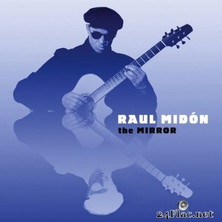 Raul Midón - The Mirror (2020) Hi-Res + FLAC
