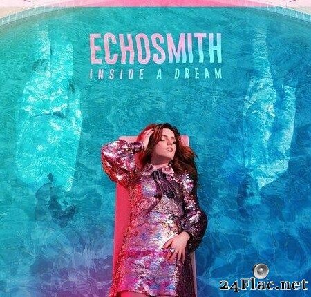 Echosmith - Inside a Dream (2017) [FLAC (tracks)]