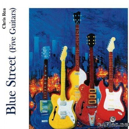 Chris Rea - Blue Street (Five Guitars) (2003) [FLAC  (tracks)]