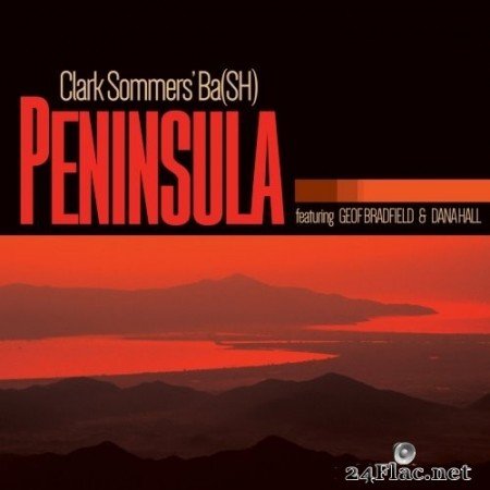 Clark Sommers - Ba(SH) "Peninsula" (2020) FLAC