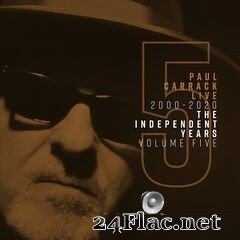 Paul Carrack - Paul Carrack Live: The Independent Years, Vol. 5 2000-2020 (2020) FLAC