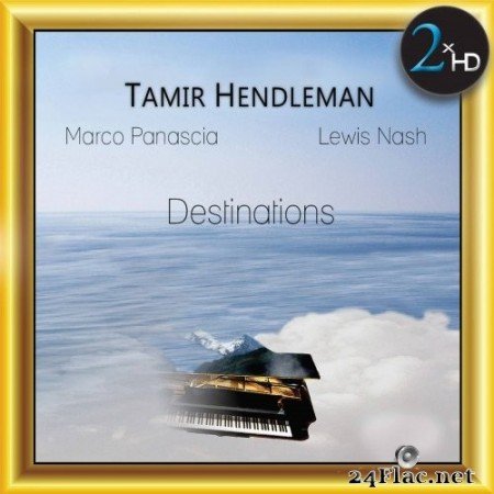 Tamir Hendelman - Destinations (2017) Hi-Res