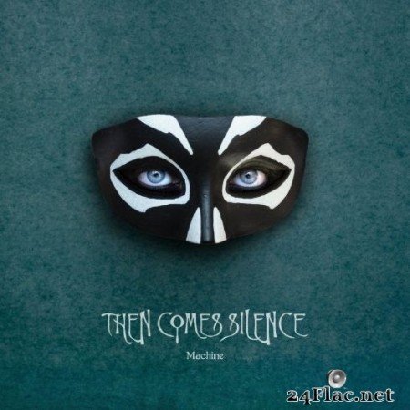 Then Comes Silence - Machine (2020) FLAC