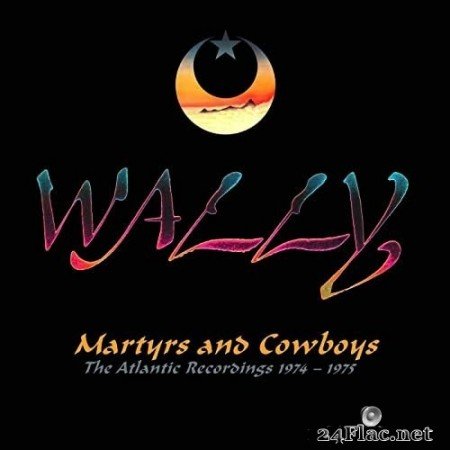Wally - Martyrs and Cowboys: The Atlantic Recordings 1974-1975 (2020) FLAC