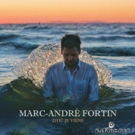 Marc-André Fortin - D'où je viens (2020) FLAC