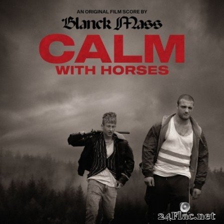 Blanck Mass - Calm With Horses (Original Score) (2020) Hi-Res