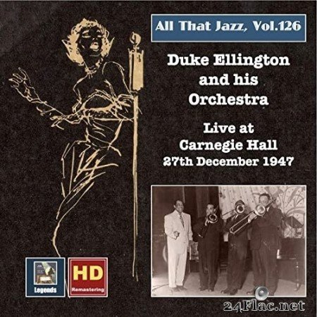 Duke Ellington and His Orchestra - All that Jazz, Vol. 126: Duke Ellington at Carnegie Hall (2020) Hi-Res