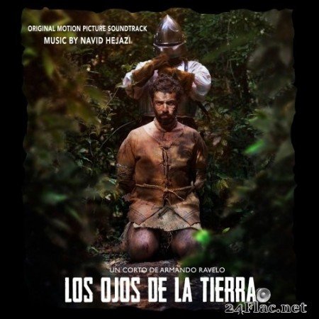 Navid Hejazi - Los Ojos De La Tierra (Original Motion Picture Soundtrack) (2020) Hi-Res