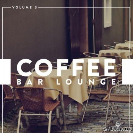 VA - Coffee Bar Lounge, Vol. 3 (2018) [FLAC (tracks)]