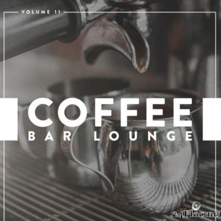 VA - Coffee Bar Lounge, Vol. 11 (2019) [FLAC (tracks)]