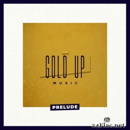 Gold Up - Prelude (2020) FLAC