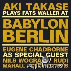 Aki Takase - Aki Takase Plays Fats Waller at Babylon Berlin (Live, Berlin, 2009) (2020) FLAC