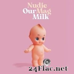 Nudie Mag - Our Milk (2020) FLAC