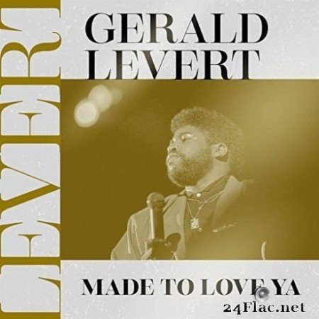 Gerald Levert - Made to Love Ya (2020) FLAC
