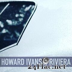 Howard Ivans - Riviera (2020) FLAC