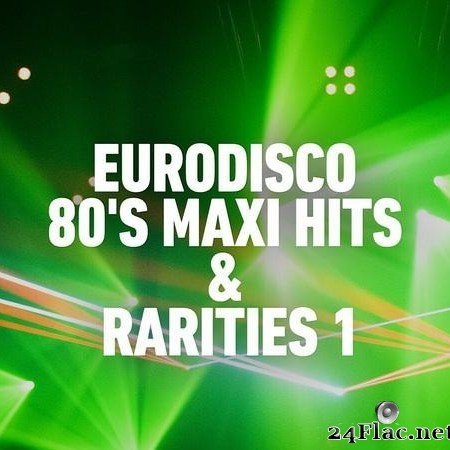 VA - Eurodisco 80's Maxi Hits & Rarities 1 (2020) [FLAC (tracks)]