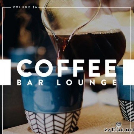 VA - Coffee Bar Lounge, Vol. 16 (2019) [FLAC (tracks)]