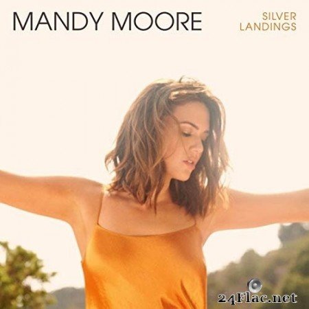 Mandy Moore - Silver Landings - Deluxe Edition (2020) FLAC