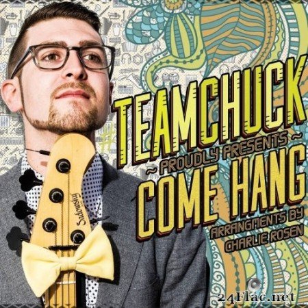 Charlie Rosen - Team Chuck! - Come Hang (2020) FLAC