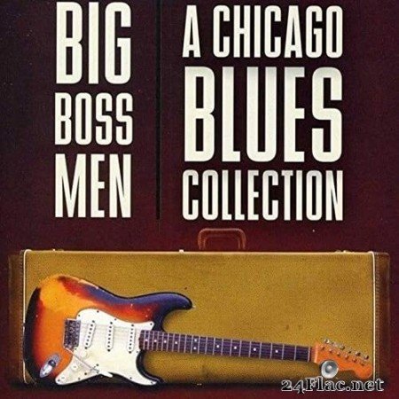 VA - Big Boss Men: a Chicago Blues Collection (2013/2020) Hi-Res