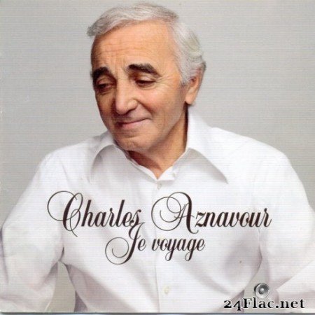 Charles Aznavour - Je Voyage (2003) Hi-Res