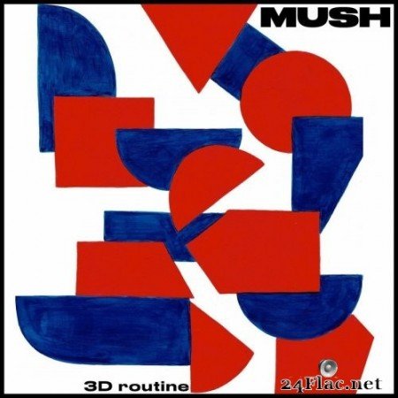 MUSH - 3D Routine (2020) Hi-Res