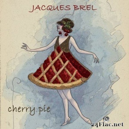 Jacques Brel - Cherry Pie (2020) FLAC