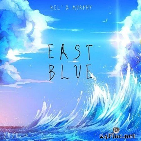 Mel' & Murphy - East Blue (2020) Hi-Res