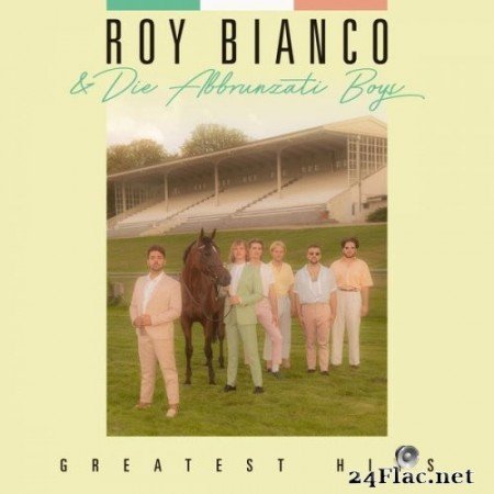 Roy Bianco & Die Abbrunzati Boys - Greatest Hits (2020) Hi-Res