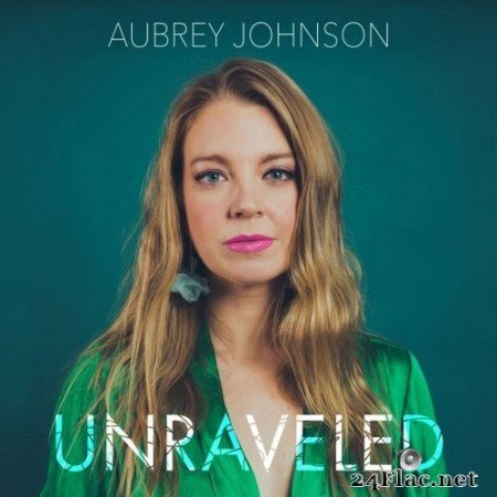Aubrey Johnson - Unraveled (2020) FLAC