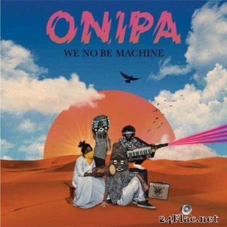 Onipa - We No Be Machine (2020) FLAC