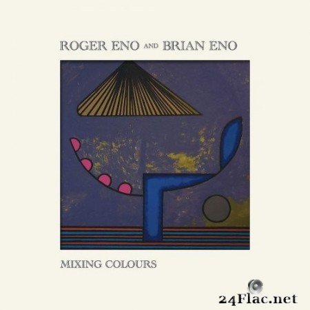 Roger Eno and Brian Eno - Mixing Colours (2020) Hi-Res