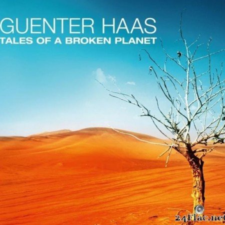 Guenter Haas - Tales of a Broken Planet (2013) [FLAC (tracks)]