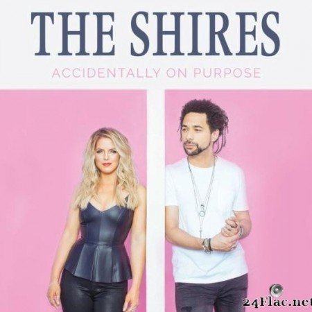 The Shires - Accidentally On Purpose (2018) [FLAC (tracks)]