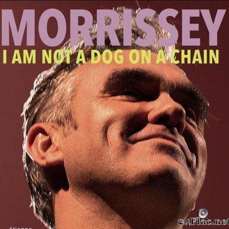 Morrissey - I Am Not a Dog on a Chain (2020) [FLAC (tracks + .cue)]