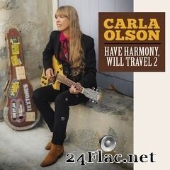 Carla Olson - Have Harmony Will Travel 2 (2020) FLAC