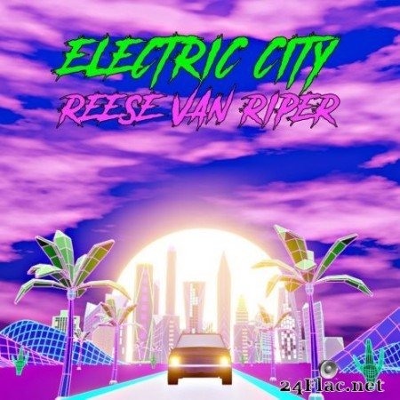 Reese Van Riper - Electric City (2020) FLAC