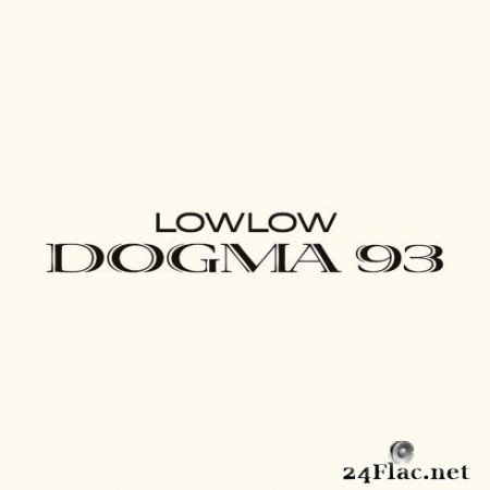 LowLow - Dogma 93 (2020) FLAC