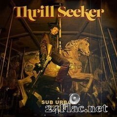 Sub Urban - Thrill Seeker (2020) FLAC