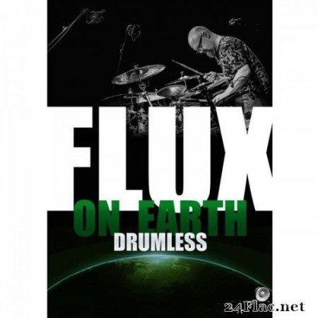 Flux - Flux On Earth Drumless (2020) Hi-Res