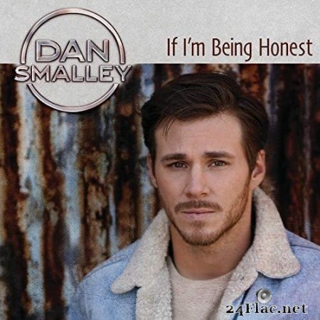 Dan Smalley - If I’m Being Honest (2020) Hi-Res