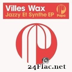 Villes Wax - Jazzy Et Synthe (2020) FLAC
