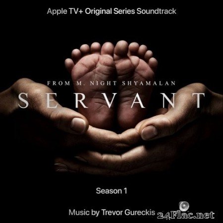Trevor Gureckis - Servant: Season 1 (Apple TV+ Original Series Soundtrack) (2019) Hi-Res