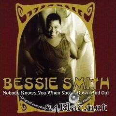 Bessie Smith - Nobody Knows You When You’re Down And Out (2020) FLAC