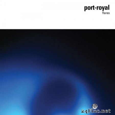 Port-Royal - Flares (15th Anniversary Remaster) (2020) Hi-Res