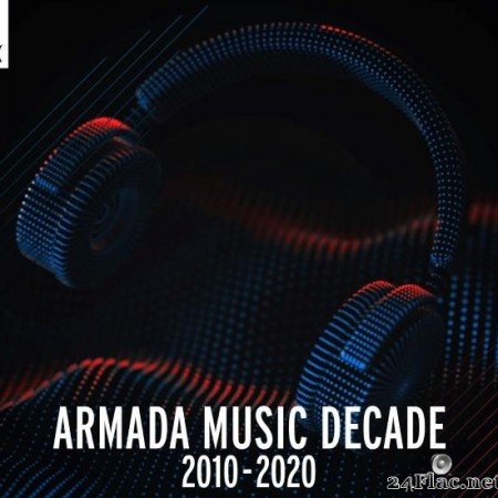 VA - Armada Music - Decade (2010 - 2020) (2020) [FLAC (tracks)]