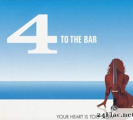 4 To The Bar - Your Heart Is Too Slow (2012) [FLAC (tracks + .cue)]