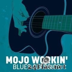 Various Artists - Mojo Workin’: Blues Classics (2020) FLAC
