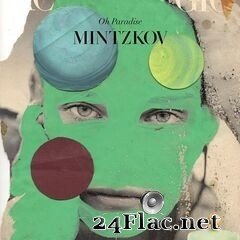 Mintzkov - Oh Paradise (2020) FLAC